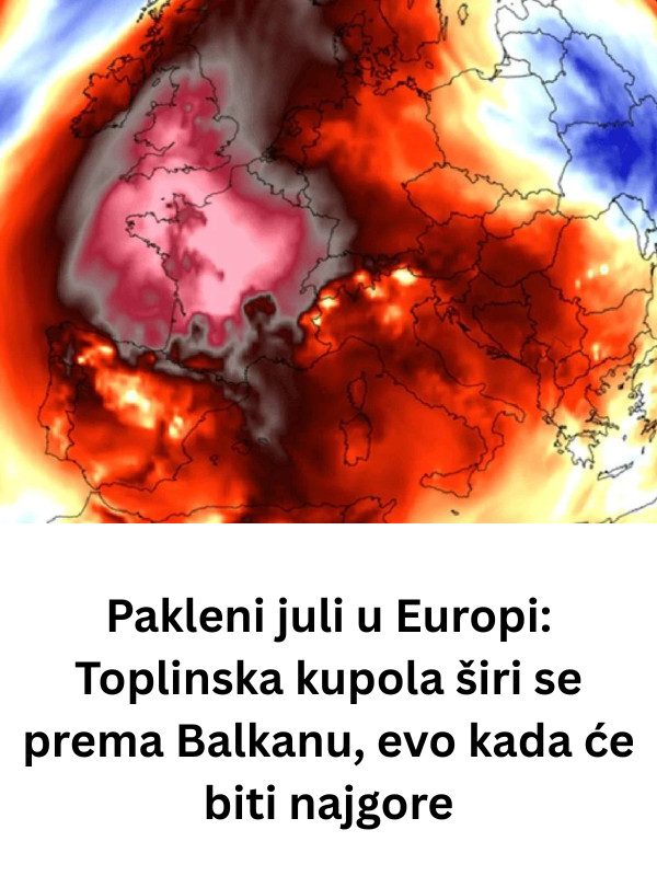 Pakleni juli u Europi: Toplinska kupola širi se prema Balkanu, evo kada će biti najgore Pakleni juli u Europi: Toplinska kupola širi se prema Balkanu, evo kada će biti najgore - content image