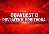 VAŽNO UPOZORENJE: Ovaj proizvod se povlači iz prodaje, provjerite imate li ga kod kuće